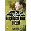 Atatrk n Genlie Ik Tutan Szleri  Kadir Depsen Asil Yaynevi