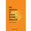 Din Sosyoloji ve Siyaset zerine Analizler Kutup Yldz Yaynlar