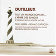 Dutilleux Tout Un Monde Lointain Renaud Capuon