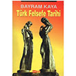 Trk Felsefe Tarihi Bayram Kaya  Asya afak Yaynlar