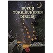 Byk Trk Ruhunun Dirilii Aye Ik Pehlivanolu Atayurt Yaynevi
