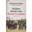 Balkan Harbi`nde İhmal Faciaları Çizgi Kitabevi