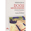 Millli Birlik ve Dou Meselemizin zm Esaslar Aykut Edibali Bayrak Yaynclk
