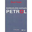 Barbarlığın Kaynağı Petrol Bağdat Yayınları