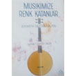Musikimize Renk Katanlar Ahmet Fevzi Oker Caalolu Yaynevi
