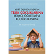 Yurt Dnda Yaayan Trk ocuklarna Trke retimi ve Kltr Aktarm Nobel Yaynevi,