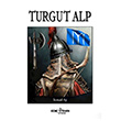 Turgut Alp smail Ay Gen Osman