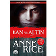 Kan ve Altn Anne Rice Mart Yaynlar