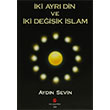 ki Ayr Din ve ki Deiik slam Aydn Sevin Can Yaynlar Ali Adil Atalay