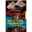 Beyaz Trk Piramitleri ve Lolan Gzeli Yada Ta Efsanesi 2 Ufuk Tufan Nesil Yaynlar