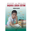 Ailede ve Okulda Baarl ocuk Eitimi Adnan Kalkan izge Yaynclk