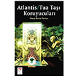 Atlantis Tua Ta Koruyucular Akaa Deniz Tarhan New Age Yaynlar