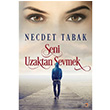 Seni Uzaktan Sevmek Necdet Tabak Cinius Yaynlar