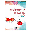 ekirdeksiz Domates ubadap ocuk Biz Kitap