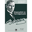 Emperyalizm ve Tam Bamszlk Atatrkn Kaleminden 7 Mustafa Kemal Atatrk Kaynak Yaynlar