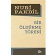 Bir ldrme Treni Nuri Pakdil Edebiyat Dergisi Yaynlar