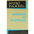 Anneler ve Kudsler Nuri Pakdil Edebiyat Dergisi Yaynlar