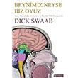 Beynimiz Neyse Biz Oyuz Dick Swaab Akl elen Kitaplar