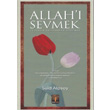 Allah` Sevmek ve O`nun Tarafndan Sevilmek Said Alpsoy Eser Kitap
