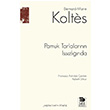 Pamuk Tarlalarnn Isszlnda Bernard Marie Koltes mge Kitabevi