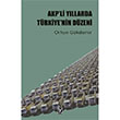 AKPli Yllarda Trkiyenin Dzeni Orhan Gkdemir Tekin Yaynevi