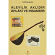 Alevilik Aklidir Ahlaki ve nsanidir Ltfi Kaleli Can Yaynlar Ali Adil Atalay