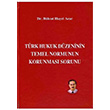 Trk Hukuk Dzeninin Temel Normunun Korunmas Sorunu US A Yaynclk