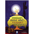 Yorganc,Hayal Aac ve Kalayc Koray Avc akman Altn Kitaplar - zel rn