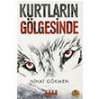 Kurtlarn Glgesinde Nihat Gkmen Bur Yaynevi