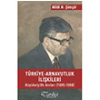 Trkiye Arnavutluk likileri Bilal N. imir Tarihi Kitabevi