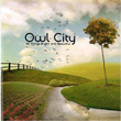 All Things Bright And Beautiful Owl City