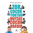 Zor ocuk Yoktur Mutsuz ocuk Vardr Mehmet Murat Dgen Ekinoks Yayn Grubu