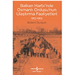 Balkan Harbinde Osmanl Ordusu nun Ulatrma Faaliyetleri 1912 1913 Blent Durgun  Bankas Kltr Yaynlar