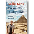 Piramitlerin Glgesinde Nedim Grsel  Doan Kitap
