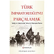 Trk mparatorluunu Paralamak Sleyman Kocaba Yakn Plan Yaynlar
