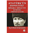 Atatrk n Jeopolitii Misak  Milli ve Kresel Emperyalizm Necati Ulunay Ucuzsatar Bilge Karnca Yaynlar