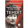 21. Yzylda Trkiye Cumhuriyeti ve Trk Yurduna Tehdit Necati Ulunay Ucuzsatar Bilge Karnca Yaynlar