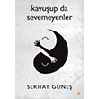 Kavuup da Sevemeyenler Serhat Gne  Cinius Yaynlar