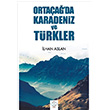 Ortaada Karadeniz ve Trkler lhan Aslan Post Yayn