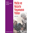 Mutlu Ve Huzurlu Yaşamanın Yolları İnkılâb Basım Yayım