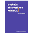 Bugnn Trkiyesinde Mimarlk? Evren Aysev stanbul Bilgi niversitesi Yaynlar