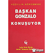 Bakan Gonzalo Konuuyor Yzyln Grmesi Belge Yaynlar