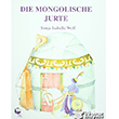 Die Mongolische Jurte Belge Yaynlar