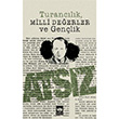 Turanclk Milli Deerler ve Genlik tken Neriyat
