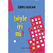 Byle yi mi! Ebru Askan  Edebi eyler Edebi eyler Yaynlar