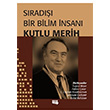 Sıradışı Bir Bilim İnsanı Kutlu Merih Tuğrul Akşar Literatür Yayıncılık