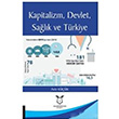 Kapitalizm, Devlet, Salk ve Trkiye Aziz Kk Akademisyen Kitabevi