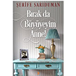 Brak Da Byyeyim Anne! erife Sarduman Cinius Yaynlar