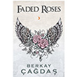 Faded Roses Berkay ada Cinius Yaynlar