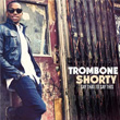 Say That To Say This Trombone Shorty